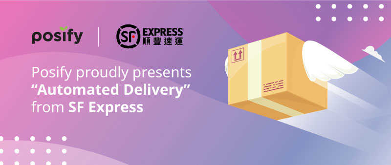 Posify officially integrated with SF Express, presenting “Automated Delivery”