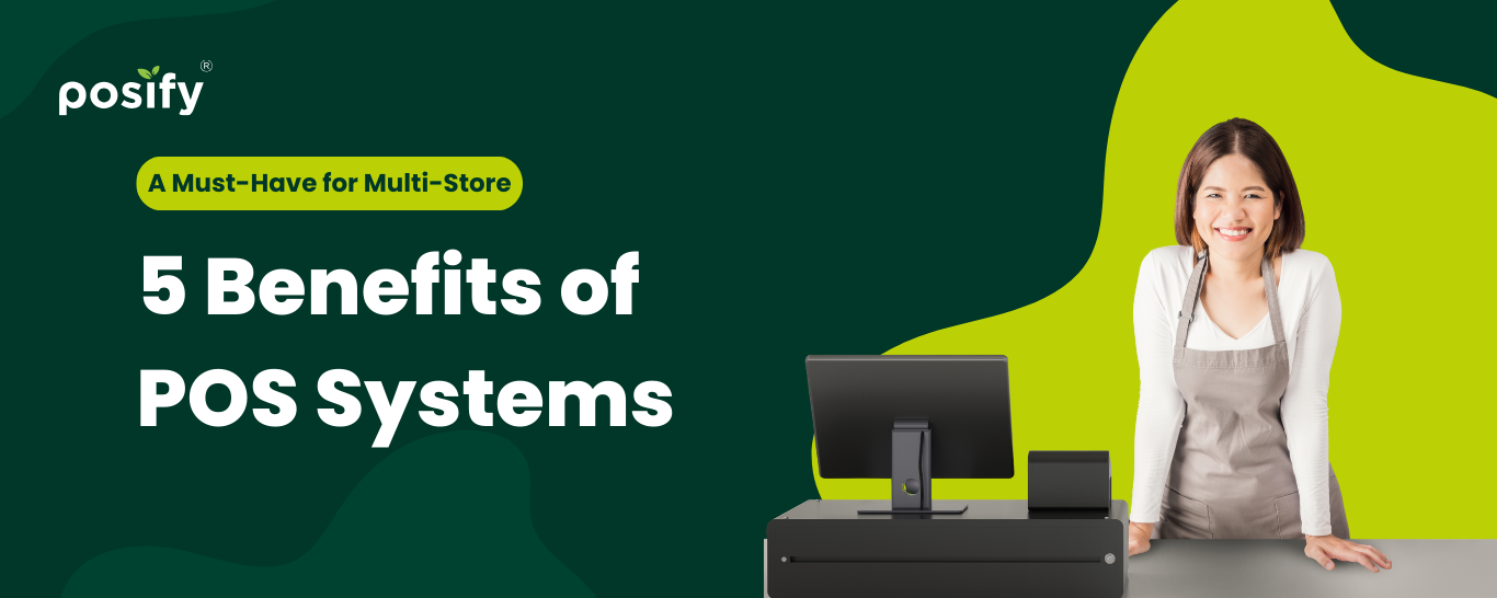 A Must-Have for Multi-Store Chains: 5 Core Benefits of POS Systems