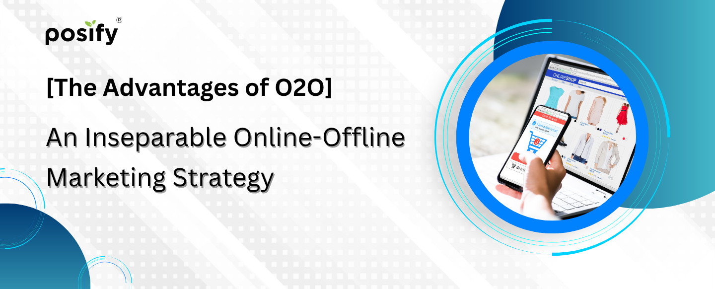 [The Advantages of O2O] An Inseparable Online-Offline Marketing Strategy