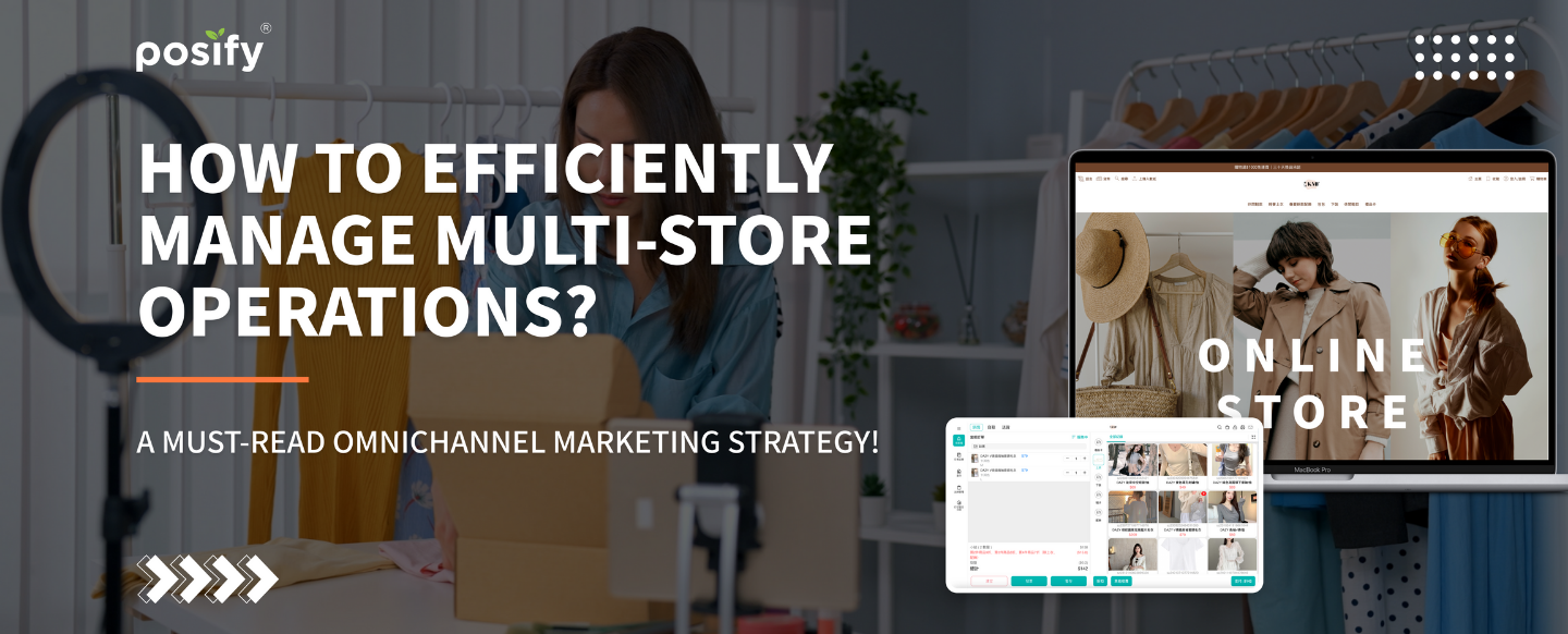 How to Efficiently Manage Multi-Store Operations? A Must-Read Omnichannel Marketing Strategy!