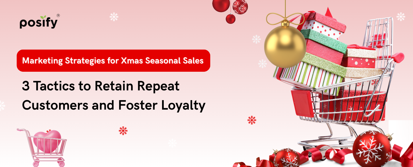 Marketing Strategies for Xmas Seasonal Sales：3 Tactics to Retain Repeat Customers and Foster Loyalty